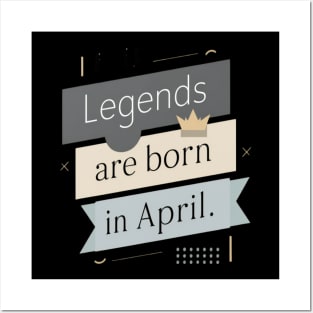 Legends are born in April 2024 Posters and Art